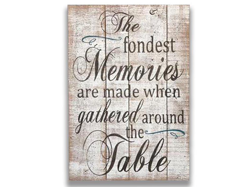 The Fondest Memories Are Made When Gathered Dining Room Sign